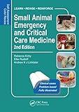 Small Animal Emergency and Critical Care Medicine: Self-Assessment Color Review, Second Edition (Veterinary Self-Assessment Color Review Series)