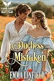 A Duchess Mistaken: A Historical Regency Romance Novel