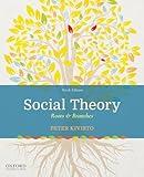 Social Theory: Roots & Branches