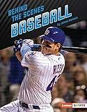 Behind the Scenes Baseball (Inside the Sport (Lerner ™ Sports))