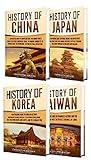 History of East Asia: A Captivating Guide to the History of China, Japan, Korea and Taiwan (Asian History)