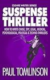 Suspense Thriller: How to Write Chase, Spy, Legal, Medical, Psychological, Political & Techno-Thrillers (Genre Writer)