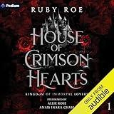 House of Crimson Hearts: Kingdom of Immortal Lovers, Book 1