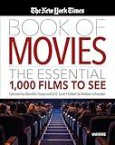 The New York Times Book of Movies: The Essential 1,000 Films to See
