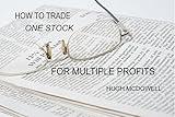 How to Trade One Stock for Multiple Profits
