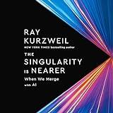 The Singularity Is Nearer: When We Merge with AI