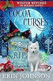 Cocoa Curses: A Christmas Paranormal Cozy Mystery (Winter Witches of Holiday Haven Book 5)