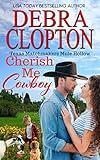 CHERISH ME, COWBOY: Sweet Clean Wholesome Christian romance (Texas Matchmakers Book 7)