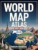 World Map Atlas 2025 – 2026: Easy-To-Read, Large-Scale Maps Of Every Country With Political Borders & Geographical Information