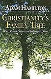 Christianity's Family Tree Participant's Guide: What Other Christians Believe and Why