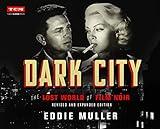 Dark City: The Lost World of Film Noir (Revised and Expanded Edition) (Turner Classic Movies)