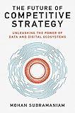 The Future of Competitive Strategy: Unleashing the Power of Data and Digital Ecosystems (Management on the Cutting Edge)