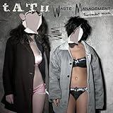 t.A.T.u. Waste Management