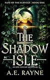 The Shadow Isle: An Epic Fantasy Adventure (Fate of the Furycks Book 1)