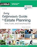 Every Californian's Guide To Estate Planning: Wills, Trust & Everything Else