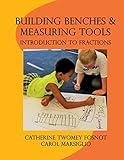 Building Benches and Measuring Tools: Introduction to Fractions