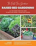The First-Time Gardener: Raised Bed Gardening: All the know-how you need to build and grow a raised bed garden (The First-Time Gardener's Guides)