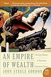 An Empire of Wealth: The Epic History of American Economic Power