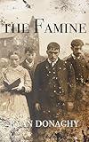 The Famine: A Saga of Survival and Rebellion (The Irish Series Book 1)