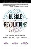 Blockchain Bubble or Revolution: The Future of Bitcoin, Blockchains, and Cryptocurrencies