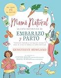 Mamá natural / The Mama Natural Week-by-Week Guide to Pregnancy and Childbirth (Spanish Edition)