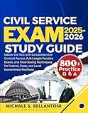 Civil Service Exam Study Guide: Master the Test with Comprehensive Content Review, Full-Length Practice Exams, and Time-Saving Techniques for Federal, State, and Local Government Positions