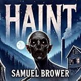 Haint: A Dark Vampire Horror Novel Featuring the Gallogly Family