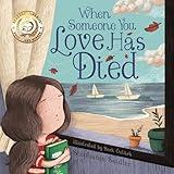 When Someone You Love Has Died: Talking to Young Children About Death