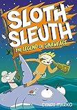 The Legend of Gnawface: A Graphic Novel (Sloth Sleuth Book 2)