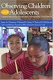 Observing Children and Adolescents CD Unstated Edition by Downey, Jane, McDevitt, Teresa M., Garry, Stewart, Ormrod, J published by Pearson (2004)