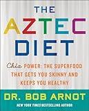 The Aztec Diet: Chia Power: The Superfood that Gets You Skinny and Keeps You Healthy