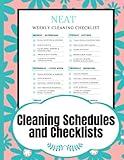 NEAT Cleaning Schedules and Checklists: 12 Months of Daily, Weekly and Monthly Cleaning Schedules | A Perfect Checklist Planner and Household Chore ... Stress and Finally Get Rid of the Mess)