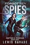 Forgotten Spies: A Thrilling Espionage Mystery That Will Have Your Heart Pounding (Refton & Thomas Book 1)