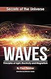 Waves: Principles of Light, Electricity and Magnetism (The Secrets of the Universe)