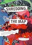 Shredding the Map: Imagined Geographies of Revolutionary Russia, 1914-1922