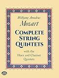 Complete String Quintets: with the Horn and Clarinet Quintets (Dover Chamber Music Scores)