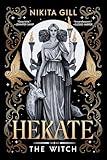 Hekate (Standard Edition): The Witch (Goddesses of the Underworld, 1)