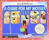 A Chair for My Mother: A Caldecott Honor Winner―A Classic Picture Book About Hope, Hard Work, and Family (Reading Rainbow Books)