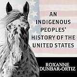 An Indigenous Peoples' History of the United States: Revisioning American History