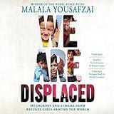 We Are Displaced: My Journey and Stories from Refugee Girls Around the World