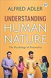 Understanding Human Nature: The psychology of personality