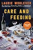Care and Feeding: A Memoir