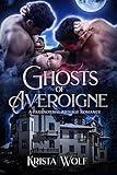 Ghosts of Averoigne: A Paranormal Menage Romance (Chronicles of the Hallowed Order Book 1)