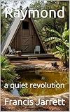 Raymond: a quiet revolution