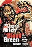 The Legend of Mitch "Blood" Green and Other Boxing Essays