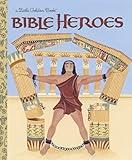 Bible Heroes (Little Golden Book)
