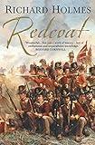 Redcoat: The British Soldier in the Age of Horse and Musket. A Riveting Military History Book