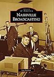 Nashville Broadcasting (Images of America)