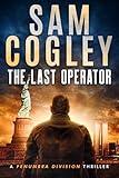 The Last Operator (Penumbra Division Thrillers Book 1)