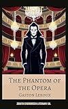 The Phantom of the Opera: A Gothic Romance Thriller by Gaston Leroux
